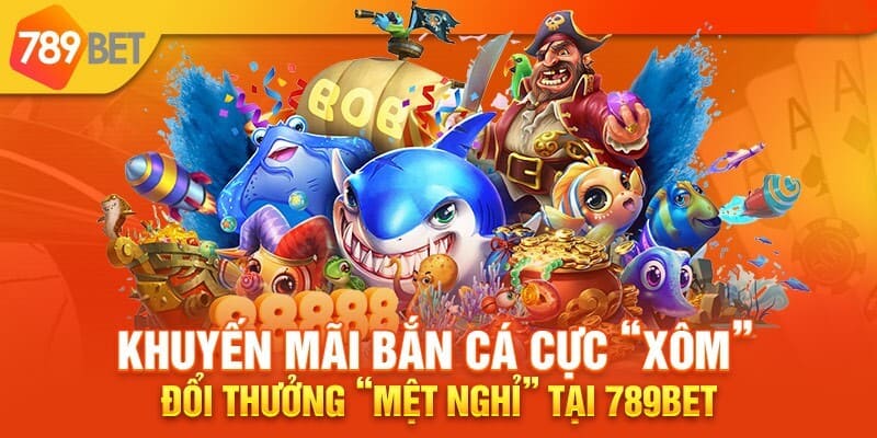 Bắn cá 789BET mang đến trải nghiệm độc đáo bậc nhất