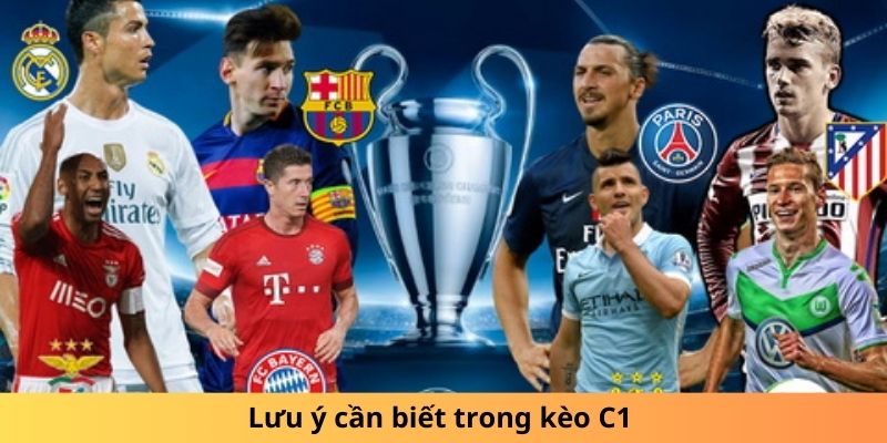 Lưu ý cần biết trong kèo C1