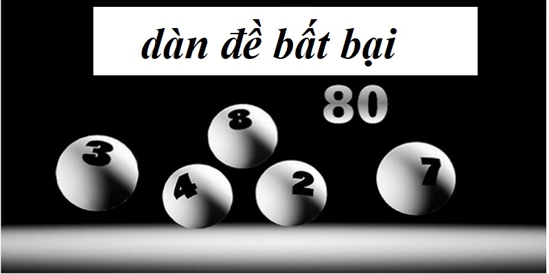 Khám phá thông tin dàn đề bất bại là gì?