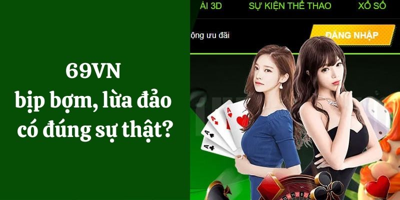 Thực hư tin đồn 69VN lừa đảo
