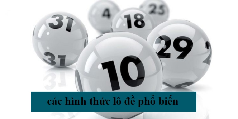 Các loại hình lô đề 88 cực phổ biến hiện nay