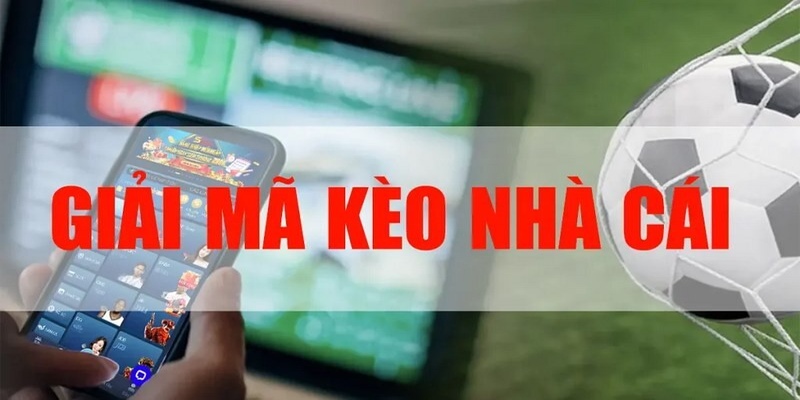 Kèo nhà cái giải mã rất quan trọng