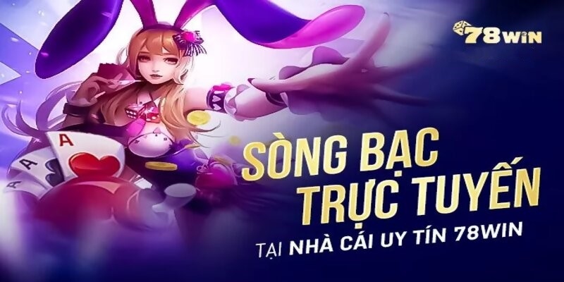 Một số thông tin tổng quan về nhà cái 78win
