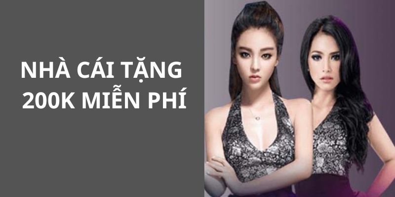 Những hệ thống chất lượng hiện đang cung cấp ưu đãi nhà cái tặng 200k miễn phí