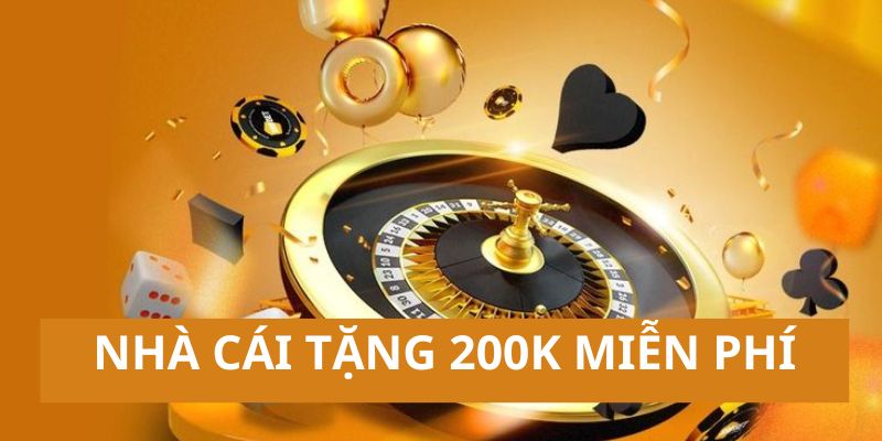 Nội dung chi tiết về chương trình nhà cái tặng 200k miễn phí