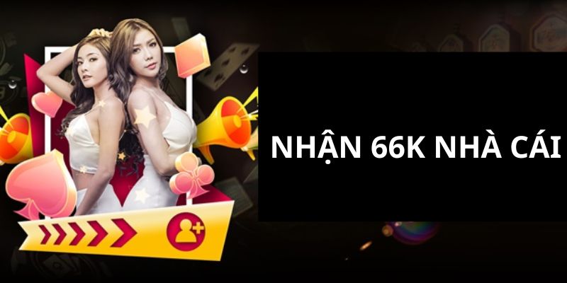 Lưu ý cho thành viên khi tham gia sự kiện nhận 66k từ nhà cái