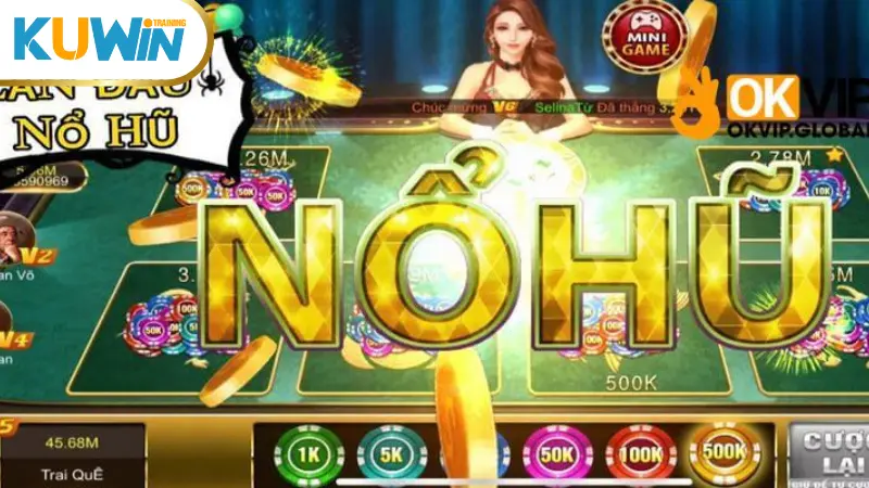 Nổ hũ tại nhà cái KUWIN